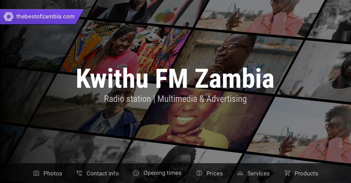 Kwithu FM Zambia Radio station, Multimedia & Advertising in Lusaka